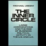 Inner Circle  Large Corporations and the Rise of Business Political Activity in the U. S. and U. K.