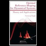 Optimal Reference Shaping for Dynamical Systems Theory and Applications