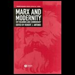 Marx and Modernity  Key Readings and Commentary