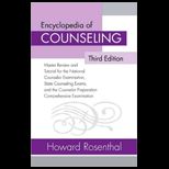 Encyclopedia of Counseling  Master reviewe and Tutorial for the National Counselor Examination, State Counseling Exams, and the Counselor Preparation Comprehensive Examination