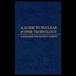 Guide to Nuclear Power Technology