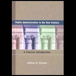 Public Administration in the New Century  A Concise Introduction