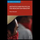 Aesthetics and Politics in the Mexican Film Industry