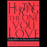 Hurting the One You Love  Violence in Relationships