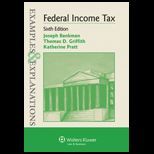 Federal Income Taxation  Examples and Explanations