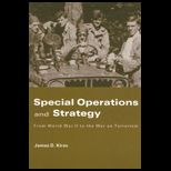 Special Operations and Strategy From World War II to the War on Terrorism