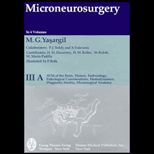 Microneurosurgery, Volume 3A  AVM of the Brain Embryology, Pathologic Considerations, Hemodynamics, Diagnostic Studies, Microsurgical Anatomy
