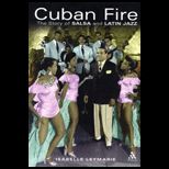 Cuban Fire  Story of Salsa and Latin Jazz