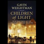 Children of Light How Electricity Changed Britain Forever