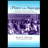 Place to Be Navajo  Rough Rock and the Struggle for Self Determination in Indigenous Schooling