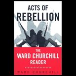 Acts of Rebellion  Ward Churchill Reader