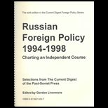 Russian Foreign Policy 1994 1998  Charting an Independent Course