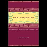 Huang Di Nei Jing Su Wen  Nature, Knowledge, Imagery in an Ancient Chinese Medical Text
