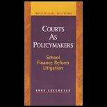Courts as Policymakers  School Finance Reform Litigation