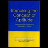 Remaking the Concept of Aptitude  Extending the Legacy of Richard E. Snow