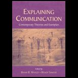 Explaining Communication  Contemporary Theories and Exemplars