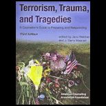 Terrorism, Trauma and Tragedies  Counselors Guide to Preparing and Responding
