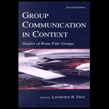 Group Communication in Context  Studies of Bona Fide Groups