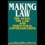 Making Law  The State, the Law, and Structural Contradictions