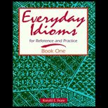 Everyday Idioms for Reference and Practice, Book 1