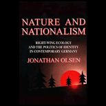 Nature and Nationalism  Right Wing Ecology and the Politics of Identity in Contemporary Germany