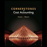 Cornerstones of Cost Accounting, 1st edition