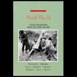 World War II  Total Warfare Around the Globe