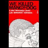 We Killed Mangy Dog and Other Mozambique 