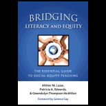 Bridging Literacy and Equity The Essential Guide to Social Equity Teaching