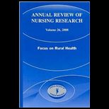 Annual Review of Nursing Research, Volume 26, 2008  Focus on Rural Health