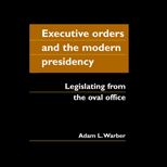 Executive Orders and Modern Presidency