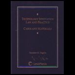 Technology Innovation Law and Practice Cases and Materials