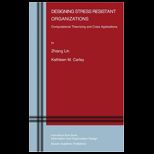 Designing Stress Resistant Organizations  Computational Theorizing and Crisis Applications