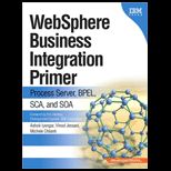 WebSphere Business Integration Primer  Process Server, BPEL, SCA, and SOA