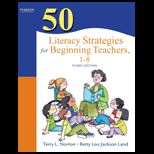 50 Literacy Strategies for Beginning Teachers, 1 8