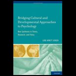 Bridging Cultural and Developmental Approaches to Psychology