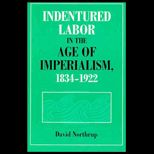 Indentured Labor in Age of Imperialism, 1834 1922