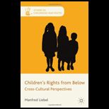 Childrens Rights from Below Cross Cultural Perspectives