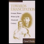 Towards Emancipation  German Women Writers of the Nineteenth Century