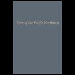 Flora of the Pacific Northwest  An Illustrated Manual