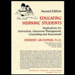 Educating Hispanic Students  Implications for Instruction, Classroom Management, Counseling and Assessment