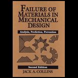 Failure of Materials in Mechanical Design  Analysis, Prediction, Prevention