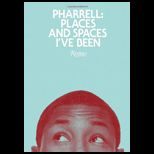 Pharrell Places and Spaces Ive Been