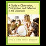 Guide to Observation, Participation, and Reflection in the Classroom   With CD