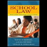 School Law What Every Educator Should Know, A User Friendly Guide