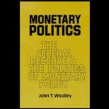 Monetary Politics  The Federal Reserve and the Politics of Monetary Policy