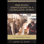 Practicing Ethnography in a Globalizing World  An Anthropological Odyssey