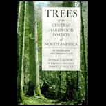Trees of the Central Hardwood Forests of North America  An Identification and Cultivation Guide