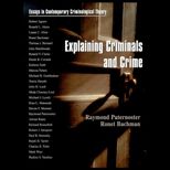 Explaining Criminals and Crime  Essays in Contemporary Criminological Theory