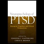 Neuropsychology of PTSD  Biological, Cognitive, and Clinical Perspectives